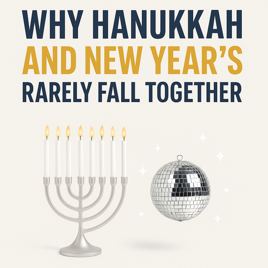 ✨ Why Hanukkah and New Year’s Rarely Fall Together